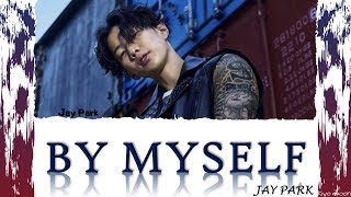 Jay Park - By Myself (Color Coded Lyrics Eng/Rom/Han/) (Vostfr Cc)