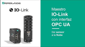 Maestro IO-Link con Interfaz OPC UA | Del Sensor a la Nube