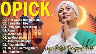 Download Lagu Lagu Religi Penyejuk Hati - The Best of OPICK (Bikin Hati Tenang \u0026 Damai)- Bila Waktu Tlah Berakhir MP3