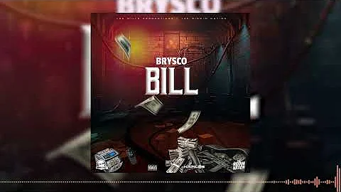 Brysco - BILL (OFFICIAL AUDIO)