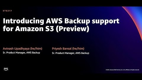 AWS re:Invent 2021 - {New Launch} Introducing AWS Backup support for Amazon S3 (Preview)