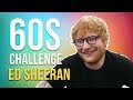 60S Challenge (#4): Ed Sheeran