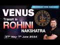 Venus transit in Rohini Nakshatra | 27th May - 7th June 2024 | Analysis by Punneit