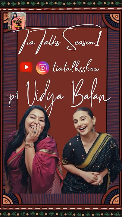 Tia Talks With @TheVidyaBalan  | Episode 1 | Tia Sebastian | Bollywood Interview Podcast