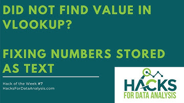 DID NOT FIND VALUE IN VLOOKUP: FIXING NUMBERS STORED AS TEXT