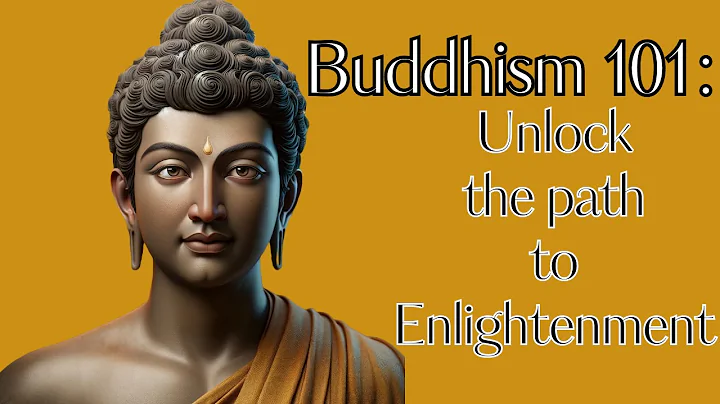 Buddhism 101: Unlock the path to Enlightenment