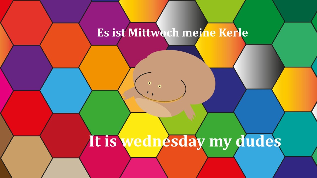 Es ist Mittwoch meine Kerle