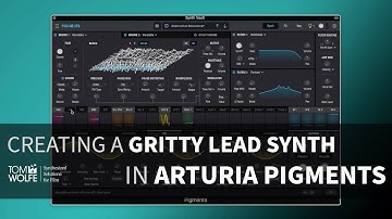 Creating A Patch In Arturia Pigments - Gritty Lead Synth (Tom Wolfe