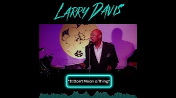 Thumbnail of "It Don't Mean a Thing" ( If It Ain't Got That Swing) By Larry Davis
