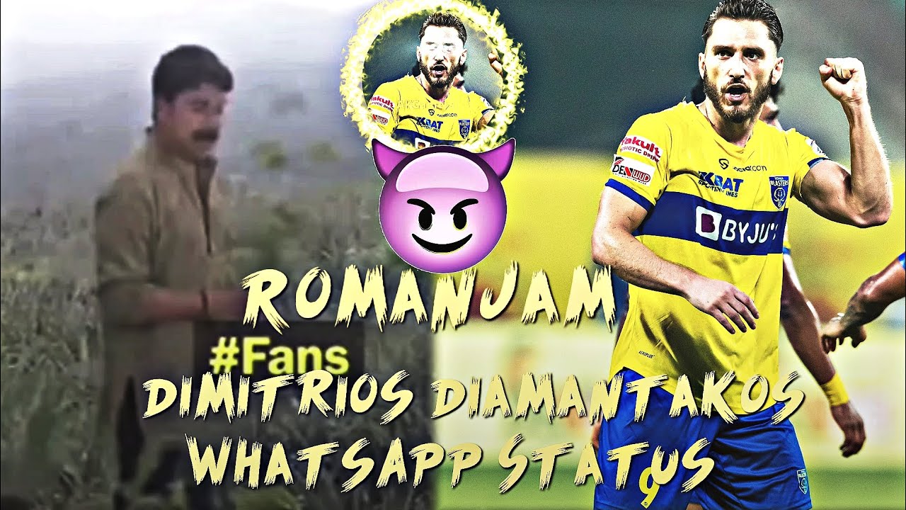 Dimitrios DiamantakosKerala Blasters Whatsapp StatusMalayalam