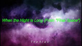 Video thumbnail of "When the Night Is Long (From Final Space) · Shelby Lynn Merry // Sub Español"