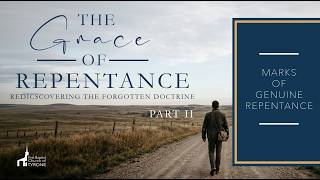 Grace of Repentance - Marks of Genuine Repentance