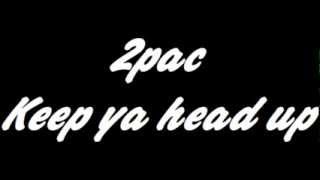2Pac - keep ya head up
