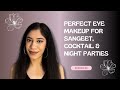 PERFECT EYE MAKEUP FOR SANGEET, COCKTAIL &amp; NIGHT PARTIES✨