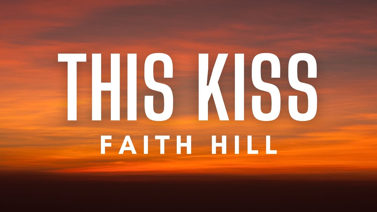 Faith Hill   This Kiss Lyrics