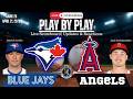 🧢 LIVE:  TORONTO BLUE JAYS vs LOS ANGELES ANGELS MLB Play by Play and Reactions!