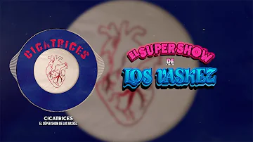 El Super Show De Los Vaskez - Cicatrices (Video Lyric)