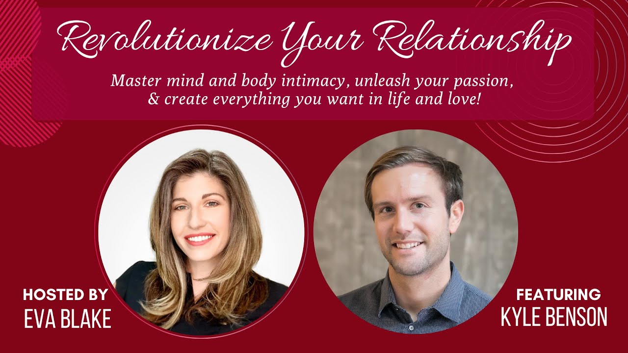 Eva Blake interviews Kyle Benson for the Revolutionize Your ...