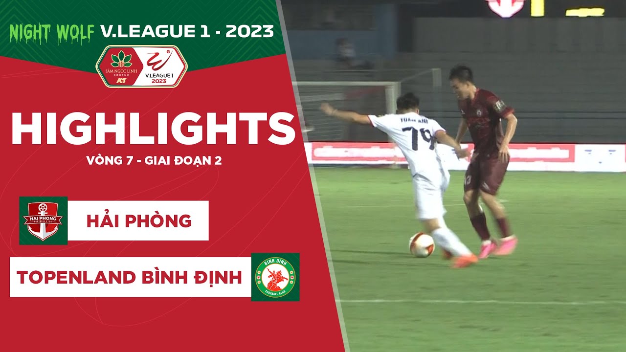 Highlights | Hải Phòng FC v TopenLand Bình Định | Vòng 7 GĐ2 NHÓM A NIGHT WOLF V.LEAGUE 1-2023