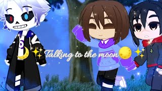 Talking to the moon meme// Gacha club// undertale (My Au)