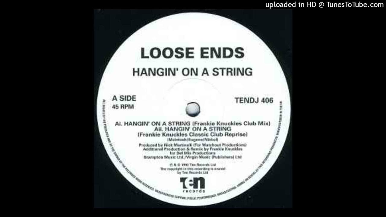 Loose Ends - Hanging On A String Loose Ends - Hangin' On A String (Contemplating) Extended Dance Mix