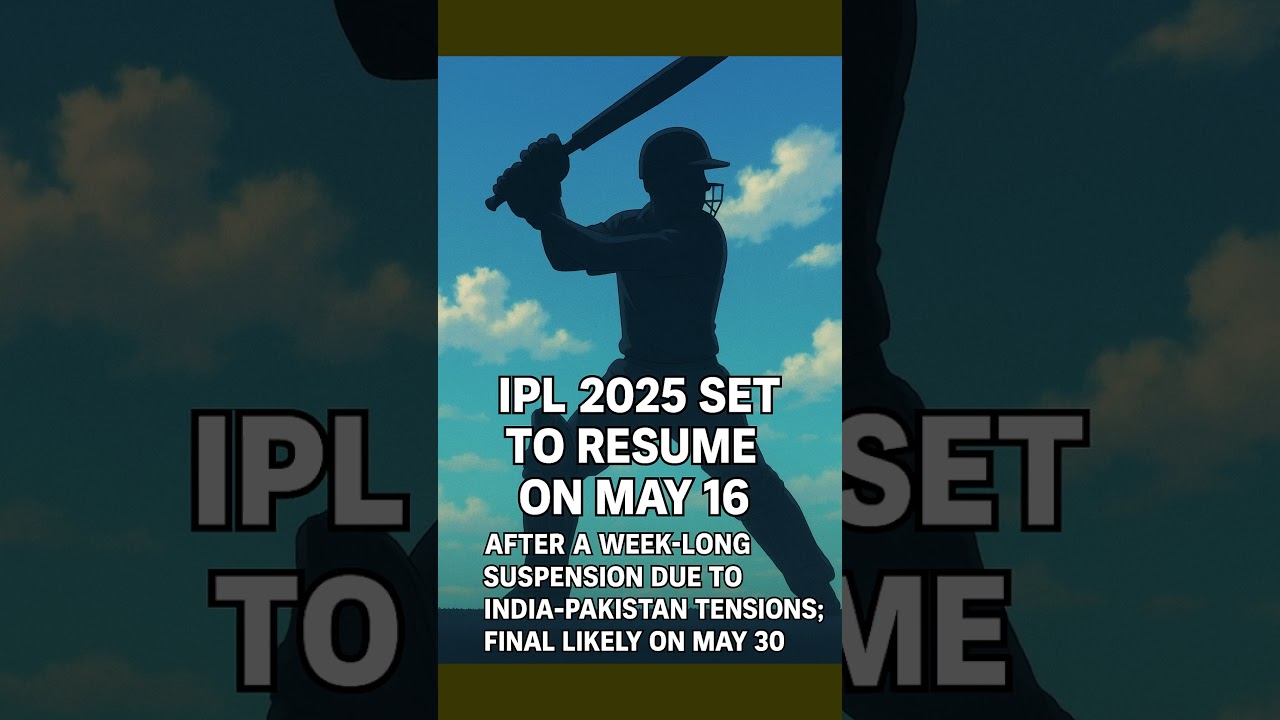 IPL 2025 Returns on May 16 After Suspension Final Set for May 30 