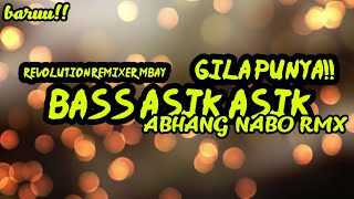 BASS_ASI_ASIK_{DROP-GILA} (ABHANG-NABO-RMX)_TERBARU_2022