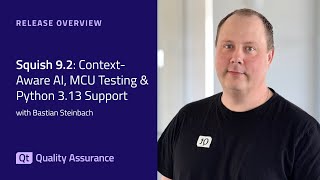 What's New in Squish 9.2 | 5 Major Features for Modern Test Automation
