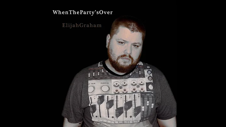 When The Party's Over (Cover by Elijah Graham)