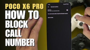 How to block number on XIAOMI Poco X6 Pro