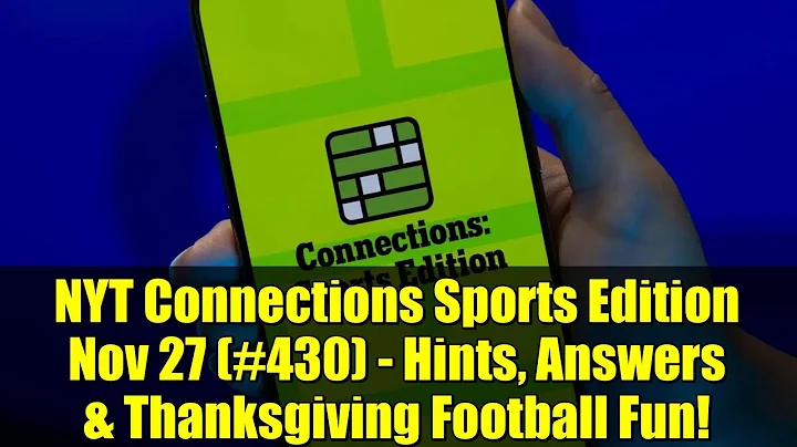 NYT Connections Sports Edition Nov 27 (#430) - Hints, Answers & Thanksgiving Football Fun!