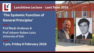 The Systemic Function of General Principles - Prof Mads Andenas & Prof Johann Ruben Leiss