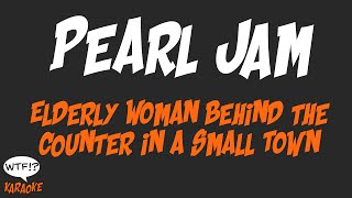 Pearl Jam  Elderly Woman Behind the Counter in a Small Town  WTF Karaoke