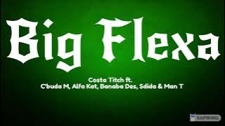 Big Flexa(lyrics)- Costa Titch ft. C'buda M, Alfa Kat, Banaba Des, Sdida & Man T