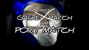 Gasket Match or Port Match What Should You do? by SRDmotorsports