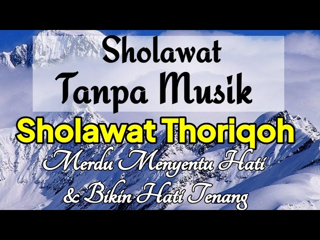 Sholawat Tanpa Musik || Sholawat Thoriqoh || Merdu Menyentuh Hati u0026 Bikin Hati Tenang class=