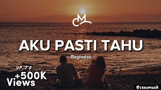 Bagindas - Aku Pasti Tahu (Lyrics Video)