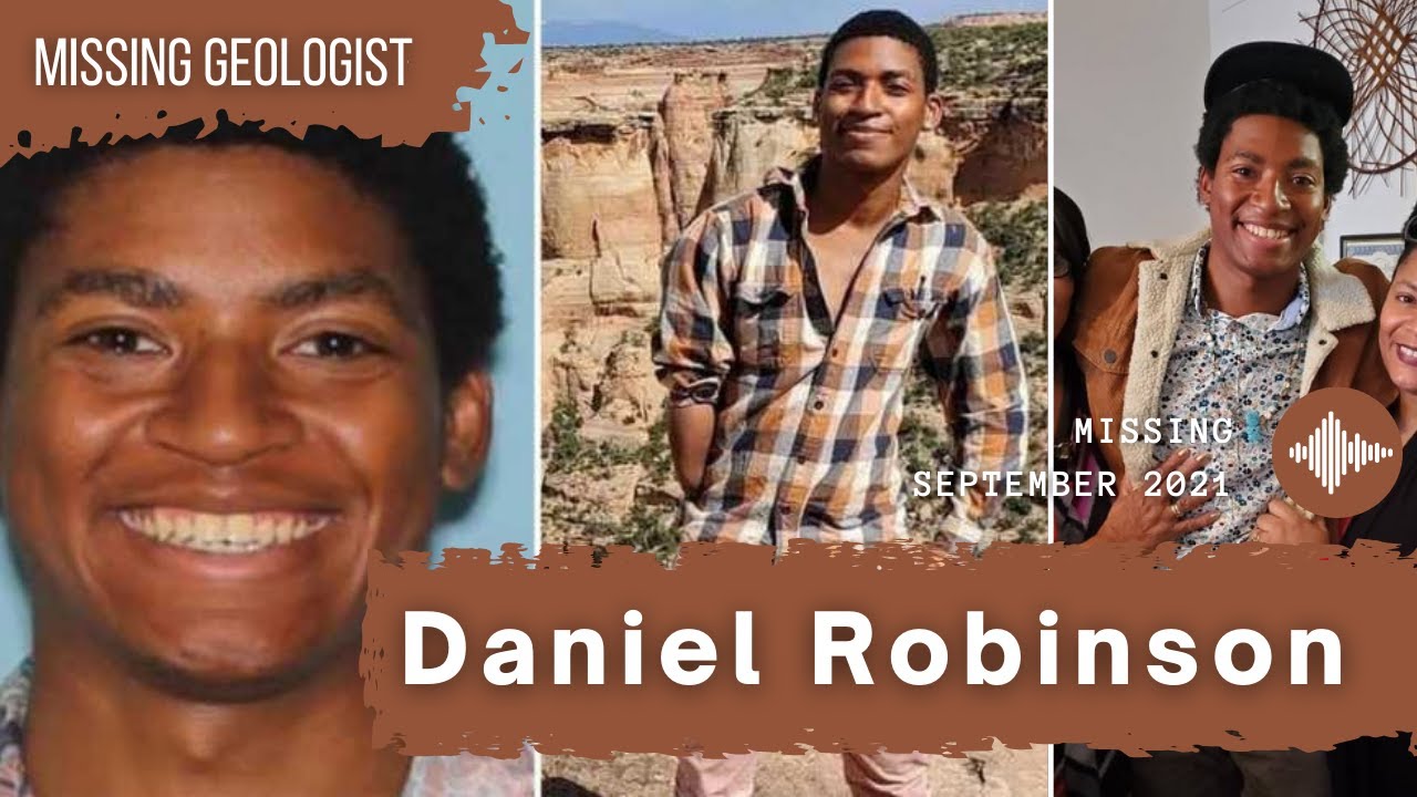 Where is Daniel Robinson!? Geologist missing for 3 months YouTube