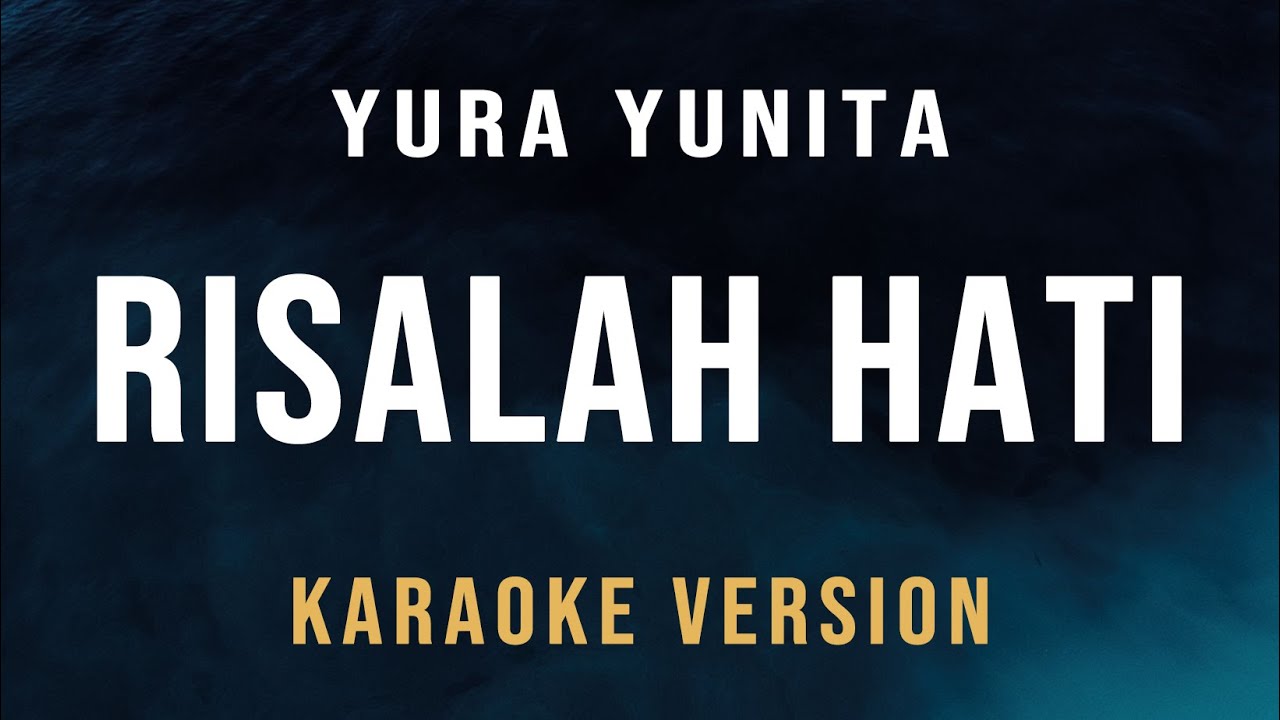 Risalah Hati - Yura Yunita (Karaoke) Risalah Hati - Yura Yunita (Karaoke)
