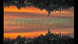 &quot;Want For Nothing&quot; by Citizen Kang