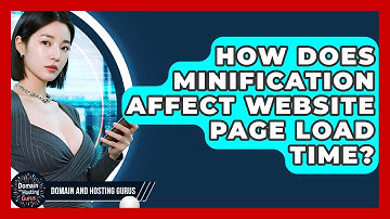 How Does Minification Affect Website Page Load Time? - Domain And Hosting Gurus
