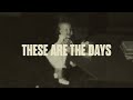 Cory Asbury- These Are The Days (Official Lyric Video)