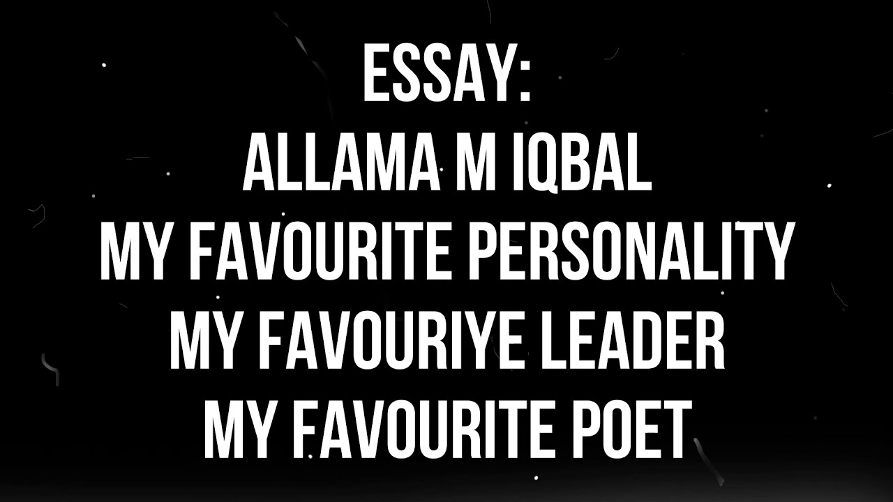 essay my favourite personality allama iqbal