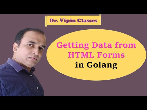 Golang Form - Gathering Data from HTML Forms | How to get data from HTML Form | Dr Vipin Classes