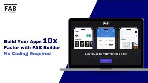Build Your Apps 10x Faster with FAB Builder — No Coding Required