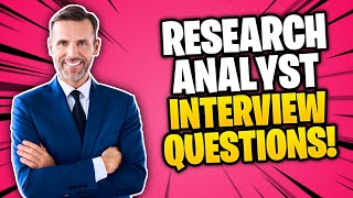 RESEARCH ANALYST Interview Questions & Answers!