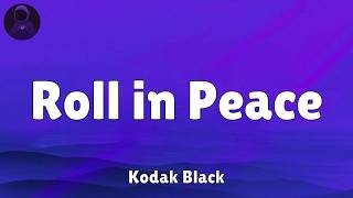 Kodak Black - Roll in Peace (feat. XXXTENTACION) (Lyrics)