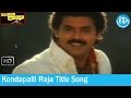 Kondapalli Raja Movie Songs - Kondapalli Raja Title Song - Venkatesh - Nagma - Suman