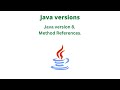 Java version 8. Method References.