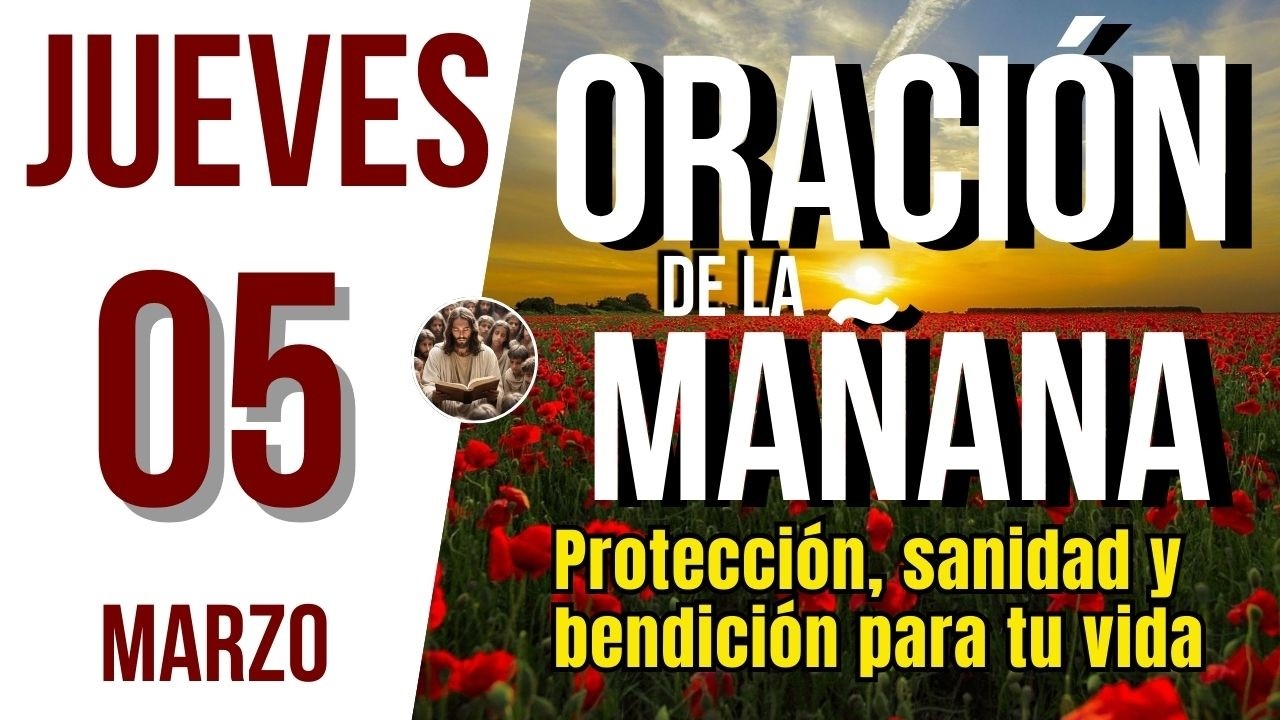 ORACION DE LA MAÑANA DE HOY JUEVES 05 DE MARZO DEL 2026 | Es Tiempo De Orar